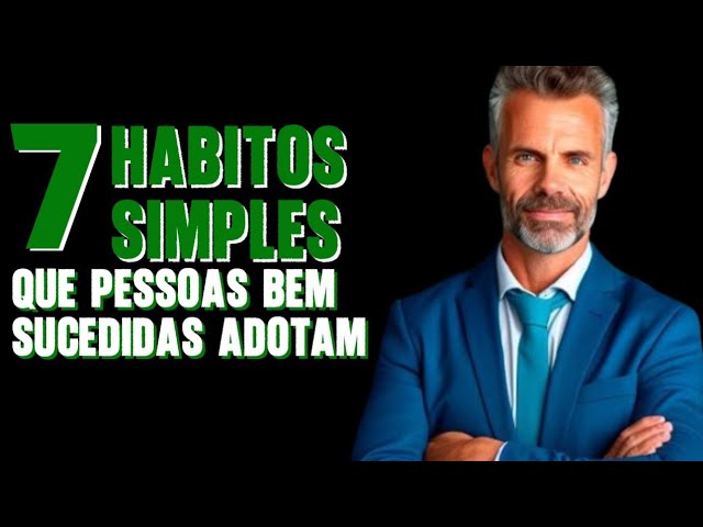 7 Hábitos de Pessoas Financeiramente Bem-Sucedidas.